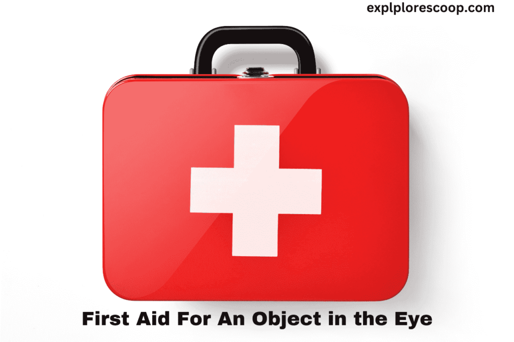 First aid  kit for object in eye