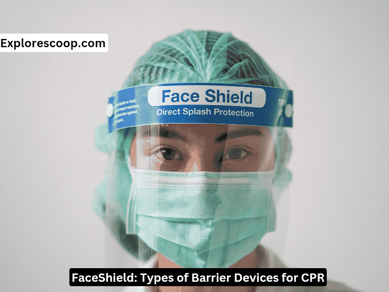 How can you lower your risk for infection when giving breaths? 4 Practical Steps! 2 A Health worker wearing a face shield (how can you lower your risk for infection when giving breaths?)